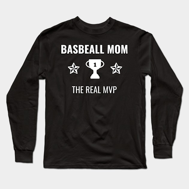 Baseball Mom : The Real MVP Long Sleeve T-Shirt by THOBBIES